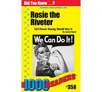 Rosie the Riveter: Girl Power During World War II (358) (1000 Readers)