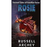 Rosie: Twisted Tales of Familiar Faces