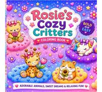 Rosie's Cozy Critters: Bold & Easy