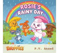 Rosie's Rainy Day: A Heartwarming Tale About Making the Best of Every Day (Snuppies Adventures)