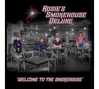 ROSIE'S SMOKEHOUSE DELUXE - WELCOME TO THE SMOKEHOUSE