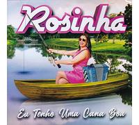 Rosinha - Rosinha - Eu Tenho Uma Cana Boa [CD] 2021