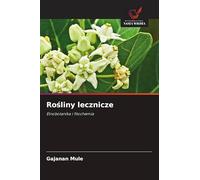 Rośliny lecznicze: Etnobotanika i fitochemia