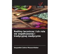 Rośliny lecznicze i ich rola we wspólczesnej i tradycyjnej medycynie