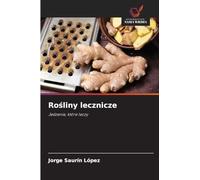 Rośliny lecznicze: Jedzenie, które leczy