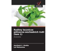Rośliny lecznicze pólnocno-wschodnich Indii (tom 1): Etnobotanika