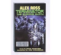 Ross, Alex - The Terminator: The Burning Earth
