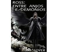 Ross: Entre Anjos E Demônios (ebook)