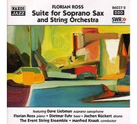 Ross, Florian: Suite For Soprano Sax And String Orchestra