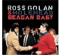 Ross Golan and Molehead - Reagan Baby! (UK Import)
