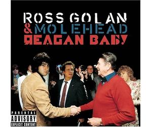 Ross Golan & Molehead - Reagan Baby