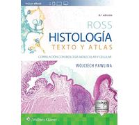 Histología. Texto y Atlas: Correlación con biología molecular y celular