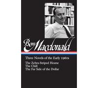 Ross Macdonald: Three Novels of the Early 1960s (LOA #279): The Zebra-Striped Hearse / The Chill / The Far Side of the Dollar (Library of America Ross Macdonald Edition)