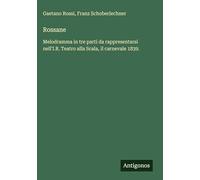 Rossane: Melodramma in tre parti da rappresentarsi nell'I.R. Teatro alla Scala, il carnevale 1839.