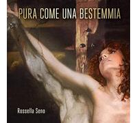 Rossella Seno - Pura Come Una Bestemmia