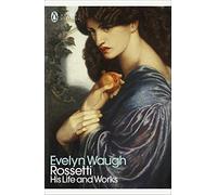 Rossetti – Su vida y obras – Penguin Modern Classics