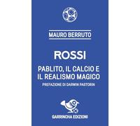 Rossi. Pablito, il calcio e il realismo magico il realismo magico (Le figurine)