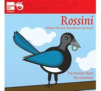 Roy Goodman; The Hanover Band - ROSSINI: William Tell and other overtures
