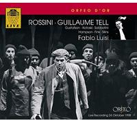 Rossini : Guillaume Tell. Gustafson, Kotoski, Sabbatini, Hampson, Fink, Luisi.