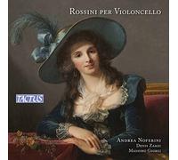 Rossini : uvres pour violoncelle. Noferini, Zardi, Giorgi.