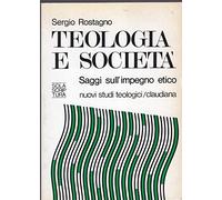 Rostagno Sergio - Teologia E Società. Saggi Sull'impe