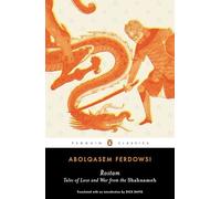 Rostam: Tales of Love and War from the Shahnameh (Penguin Classics)