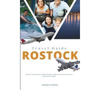 ROSTOCK TRAVEL GUIDE 2026: Discover Top Attractions, Outdoor Activities, Hidden Gems, and Day Trips For Adventurous Traveler