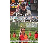 Rostos do Oriente: de Pequim a Bombaim