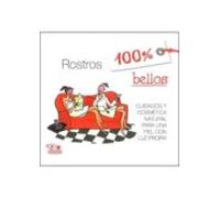 rostros 100 % bellos: cuidados faciales y cosmetica natural para una p