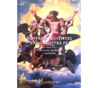 Rostros Creyentes Para Nuestra Fe: Patriarcas Profetas Y Apostol Es
