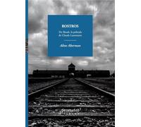 Rostros. De Shoah, la película de Claude Lanzmann