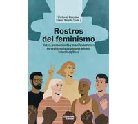 Rostros del feminismo: Voces, pensamiento y manifestaciones de resistencia desde una mirada interdisciplinar (Análisis y crítica)
