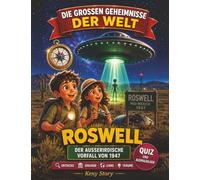 Roswell: Die wahre Geschichte hinter dem Geheimnis: UFOs, außerirdischer Absturz von 1947, New Mexico, fliegende Untertassen, Aliens, geheime Theorien, Quiz und Malvorlagen für Kinder