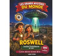 Roswell: La vraie histoire derrière le mystère : OVNIS, crash extraterrestre de 1947, Nouveau-Mexique, soucoupes volantes, aliens, théories secrètes, quiz et coloriages pour enfants