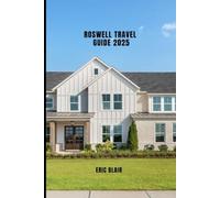 ROSWELL TRAVEL GUIDE 2025 (ICONIC CITIES AROUND THE WORLD)