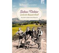 Roswitha Gruber Sieben Töchter und ein Bauernhof: Aus dem Leben ei (Tapa blanda)