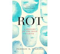 Rot – Una historia imperial de la hambruna irlandesa
