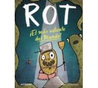 Rot, ¡el más valiente del mundo! (ALBUMES ILUSTRADOS)