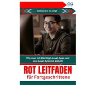 Rot Leitfaden für Fortgeschrittene: Wie man mit Red High-LevelApps und Low-Level-Systeme erstellt