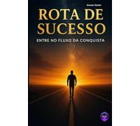 Rota de Sucesso: Entre no Fluxo da Conquista