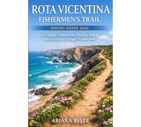 ROTA VICENTINA FISHERMEN’S TRAIL HIKING GUIDE 2026: Your Complete Companion for Planning, Walking, and Experiencing Portugal’s Coastal Trails (Wanderfar: A Global Hiking Companion Series)