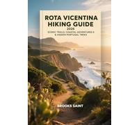 ROTA VICENTINA HIKING GUIDE 2026: SCENIC TRAILS, COASTAL ADVENTURES & HIDDEN PORTUGAL TREKS: 89 (ROAM THE EARTH)