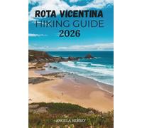 ROTA VICENTINA HIKING GUIDE 2026: The Ultimate Trail Guide to Portugal’s Fishermen’s Trail & Historical Way. (Uncharted Trails - Discover Hidden Paths Across Every Landscape)