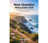 ROTA VICENTINA HIKING GUIDE 2026: Ultimate Portugal Trail Guide With Maps, Best Routes & Travel Tips For Fishermen’s Trail & Historical Way Adventures (TRAILBLAZERS SERIES)