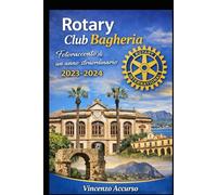 Rotary Club Bagheria Fotoracconto di un anno straordinario 2023-2024 (Memorie)