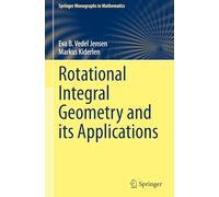 Rotational Integral Geometry and its Applications (Springer Monographs in Mathematics)