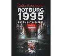 Rotburg 1995: Band I: Den Lebenden (Rotburg-Chroniken)
