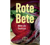 Rote Beete: Mehr als Gemüse