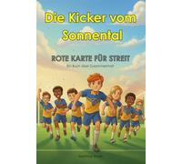 Rote Karte für Streit: Ein Buch über Zusammenhalt (Die Kicker vom Sonnental)