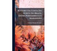 Roteiro Da Costa Do Norte Do Brazil Entre Pernambuco E Maranhão
